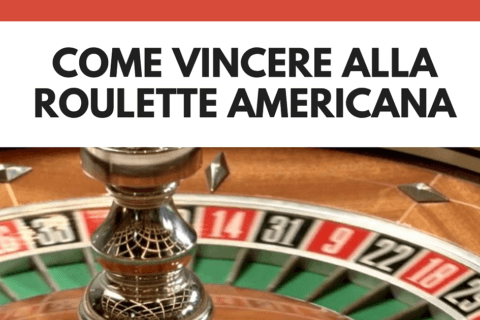 Come vincere alla roulette americana