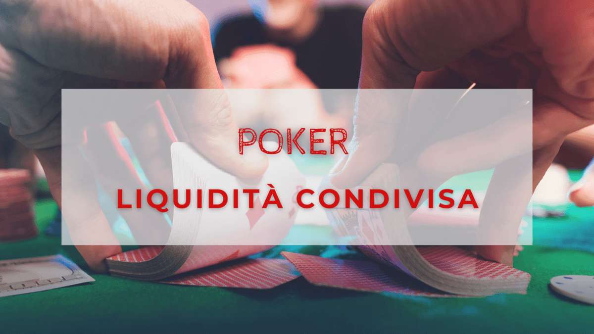 Liquidita condivisa poker
