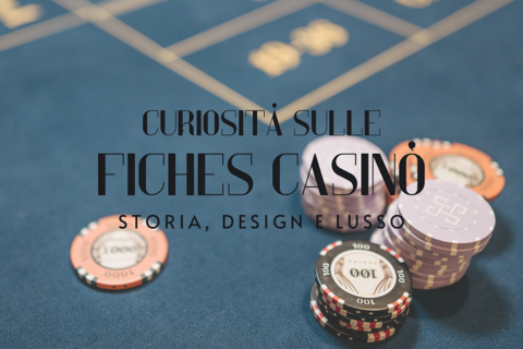 Curiosita sulle Fiches Casino